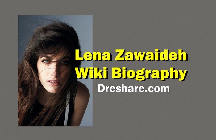 Lena Zawaideh Wiki, Age, Height, Weight, Boyfriend, Bio, Family, Facts 10 Lena Zawaideh Wiki Biography