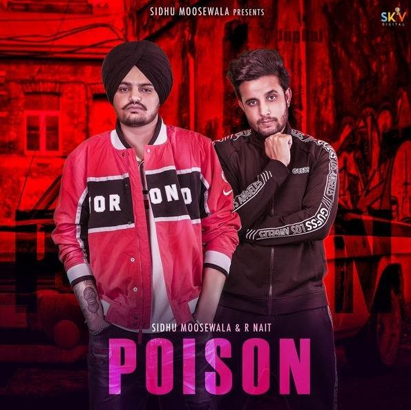 R. Nait: Wiki, Age, Girlfriend, Height, Family, Biography & More 18 R. Nait and Sidhu Moosewala's Poison