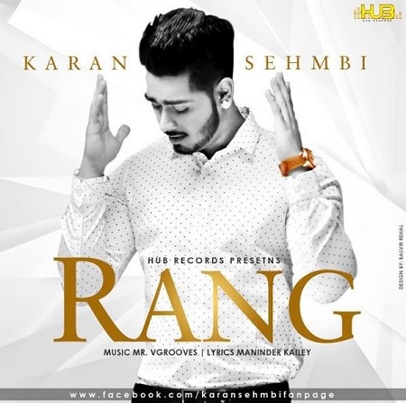 Karan Sehmbi Wiki, Age, Height, Girlfriend, Net worth, Family, Biography & More 16 Karan Sehmbi's popular song Rang