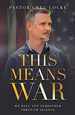 Pastor Greg Locke Wiki, Age, Wife, Net worth, Books, Biography & More 22 This Means War a book by Pastor Greg Locke