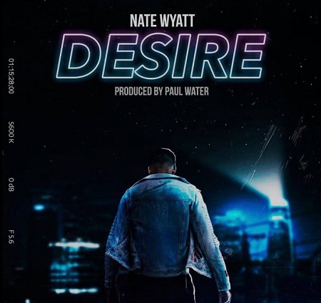 Nate Wyatt - Bio, Height, Age, Girlfriend, Net worth, Wiki & More 13 Desire by Nate Wyatt