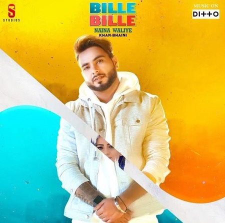 Khan Bhaini famous song Bille Bille Naina Waliye